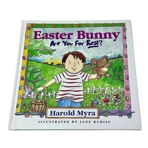 Easter Bunny Are You For Real? by Harold Myra 1998 HC Christian Kids Book